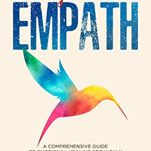 [Get] KINDLE 🖋️ The Enlightened Empath: A Comprehensive Guide to Emotional Healing f