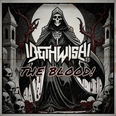 DETHWISH! - THE BLOOD! [[Free Download]]