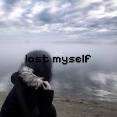 lost myself