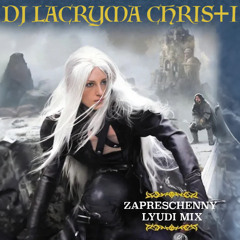 DJ LACRYMA CHRIS+I - ZAPRESCHENNY LYUDI MIX