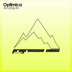 Optimica - As Long As [Progressive Vibes Light - PVM522L]