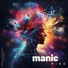 Manic Mind '23 #25 - Organic / Progressive / Deep Tech