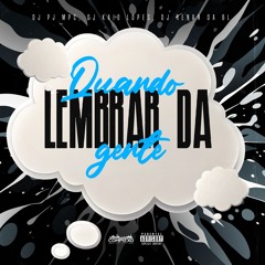 MTG - QUANDO LEMBRAR DA GENTE - DJ RENAN DA BL, DJ KAIO LOPES, DJ PJ MPC (COMPLEXO DOS HITS)