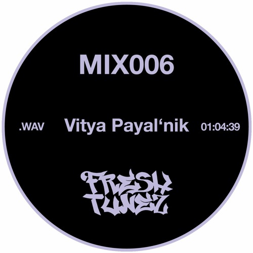 FRESHMIX006 - Vitya Payal'nik