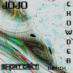 JOJO - Chowder (Short CRKT Remix)