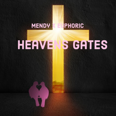 Mendy x Euphoric - Heavens Gates