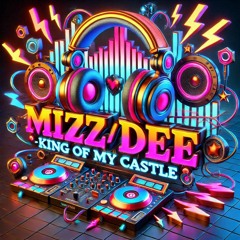 MIZZDEE-KING OF MY CASTLE