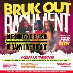 BRUK OUT BASHMENT ALBANY !! QUEEEEN.NI BDAY BASH 2*13*21 TROUBLEZ X BADSUH