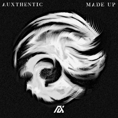 Auxthentic - Made Up