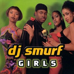 DJ Smurf and DJ Taz - Girls