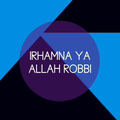 Irhamna Ya Allah Robbi