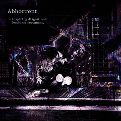 Abhorrent (feat. kiddamo, wraith, yung Ø.D)