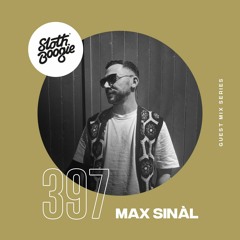 SlothBoogie Guestmix #397 - Max Sinàl