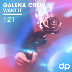 Galena Crew - WANT it