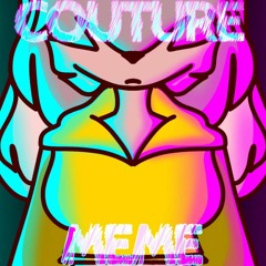 COUTURE MEME//No Intro