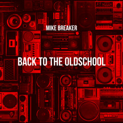 Mike Breaker - Back To The Oldschool