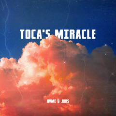 Toca's Miracle (Sped Up)