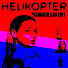 HELIKOPTER - YIANNI BILLIAS EDIT V1
