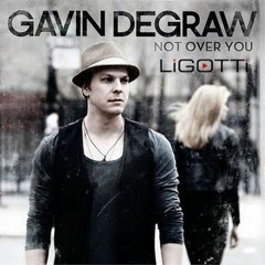 Gavin DeGraw - Not Over You (Ligotti 2023 Remix) [Radio Edit]
