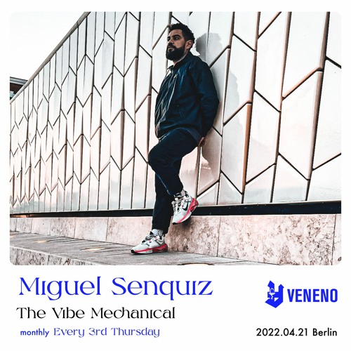Miguel Senquiz for The Vibe Mechanical