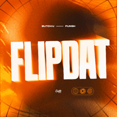Butch U & PUNSH - Flipdat