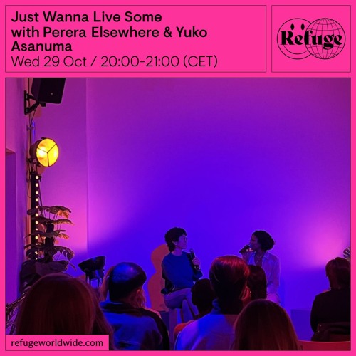 Just Wanna Live Some - Perera Elsewhere & Yuko Asanuma - 29 Oct 2025