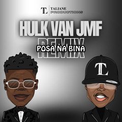 Hulk Van JMF - Posa Na Bina | REMIX (Version Sexy Choco)