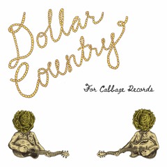 Dollar Country for Cabbage Records