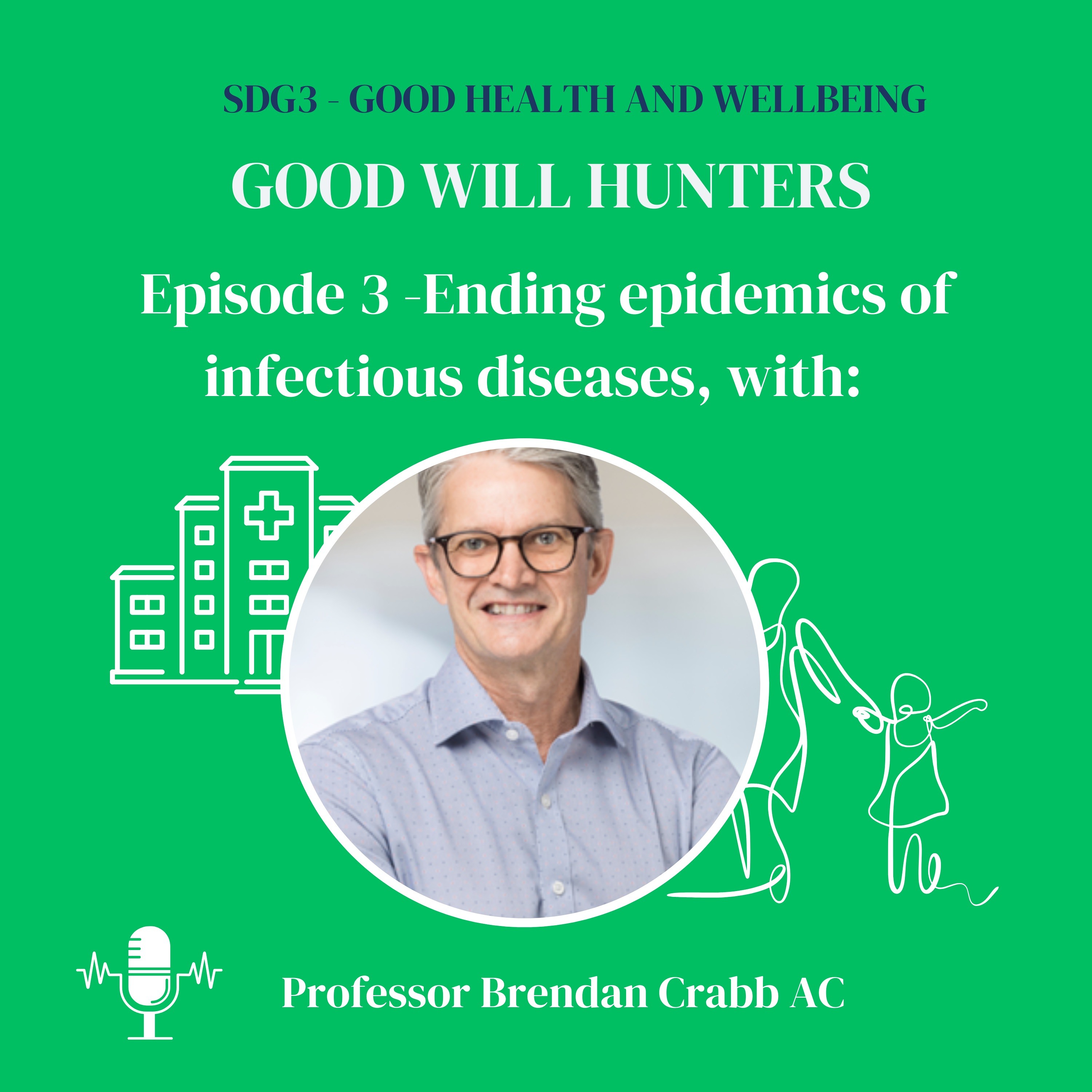 SDG3.3 - Ending epidemics of infectious diseases, with Prof. Brendan Crabb AC