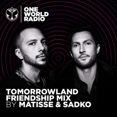 Tomorrowland Friendship Mix - Matisse & Sadko