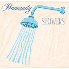 PSA - Humanity Showers