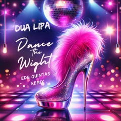 @@@DUA LIPA - DANCE THE NIGHT (EDU QUINTAS REMIX) SC EDIT