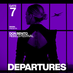 DEPARTURES - GATE 7 - REBELS DON BENITO