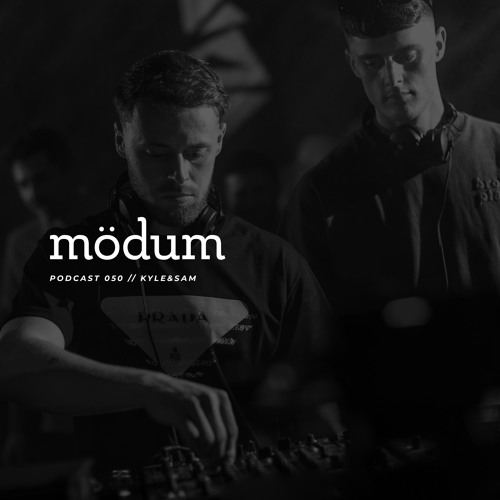 mödum podcast // 050 - Kyle&Sam