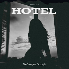 EBKForeign x ScootyB - Hotel (Official Audio)