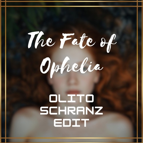 Taylor Swift - The Fate of Ophelia (OLITO Schranz Edit) (FREE DL)