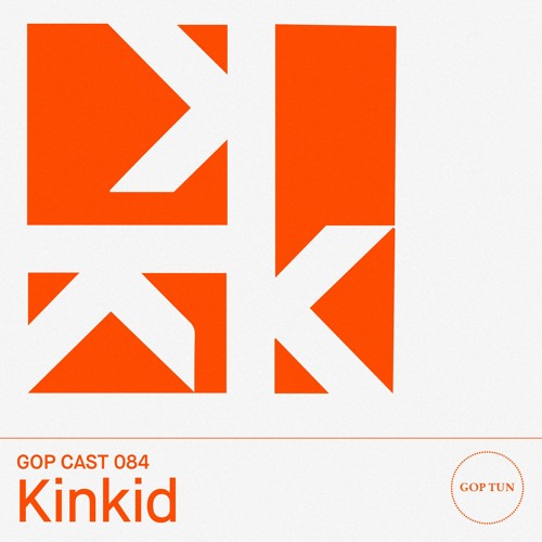 Gop Cast 084 - Kinkid