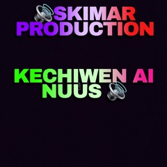 KECHIWEN AI NUUS REMAKE BY SKIMAR PRODUCTION