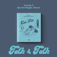 fromis_9 (프로미스나인) - Talk & Talk