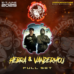 HEBRA & VANDERMOU - NEUROHEADZ FESTIVAL 2025 FULL SET