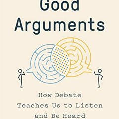 [VIEW] KINDLE 📥 Good Arguments: How Debate Teaches Us to Listen and Be Heard by  Bo