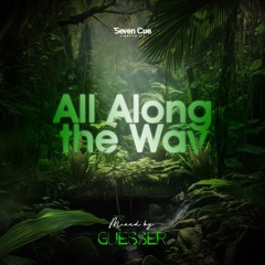 All Along The Way - Mixed By Guesser