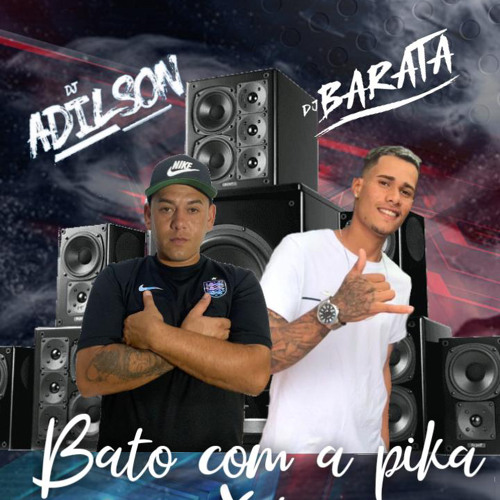 MC WR ORIGINAL,MC MAGRINHO - BATO COM PIKA x PUMBA LA PUMBA-DJ BARATA DJ ADILSON.