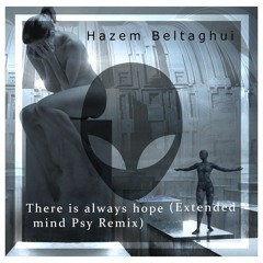 Hazem Beltaghui - There Is Always Hope (Extended Mind Psy Remix)
