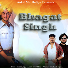 Bhagat Singh (feat. Ankit Murthaliya)