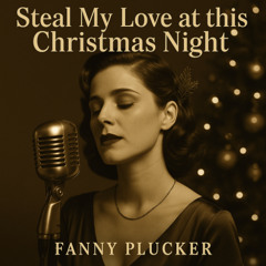 Steal My Love At This Christmas Night