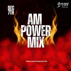 AM Power Mix Dec. 7th