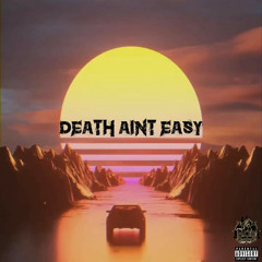 Death Ain’t Easy (Prod. by Nen Beats)