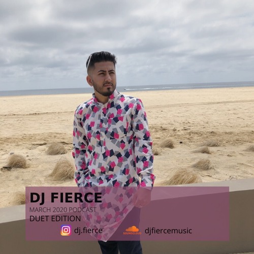 DJ Fierce | March 2020 Podcast | Duet Edition