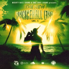 THE NEW DANCEHALL ERA VOL.2 - Mightybass & One shot sound